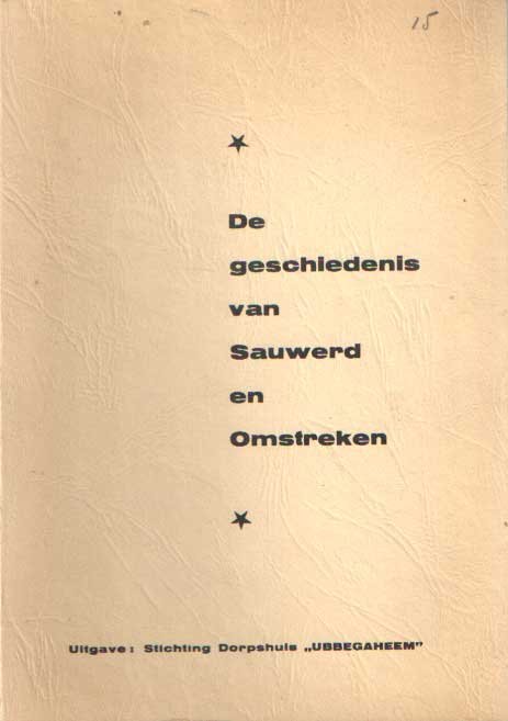 Bakker, J.G. e.a. - De geschiedenis van Sauwerd en omstreken
