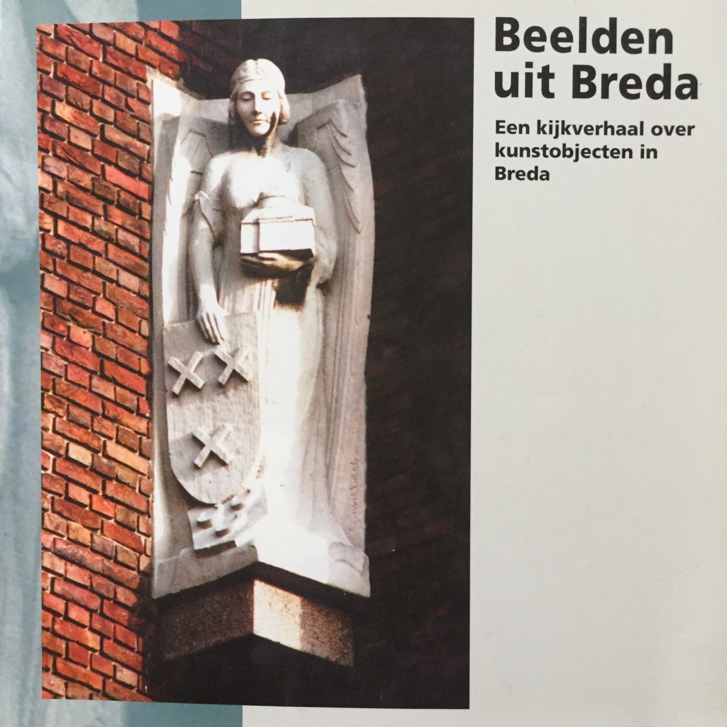 Beek, Adriaan van.   Gurp, Johan van. (Foto's) - Beelden uit Breda. Een kijkverhaal over kunstobjecten in Breda.