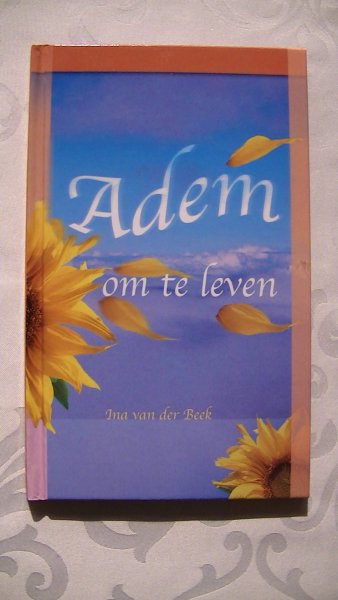 Beek, Ina van der - Adem om te leven