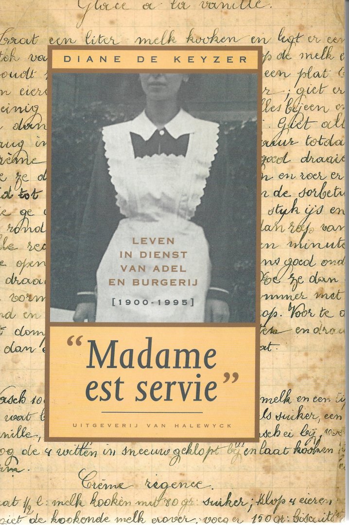 Diane De Keyzer - Madame est servie / leven in dienst van adel en burgerij (1900-1995)