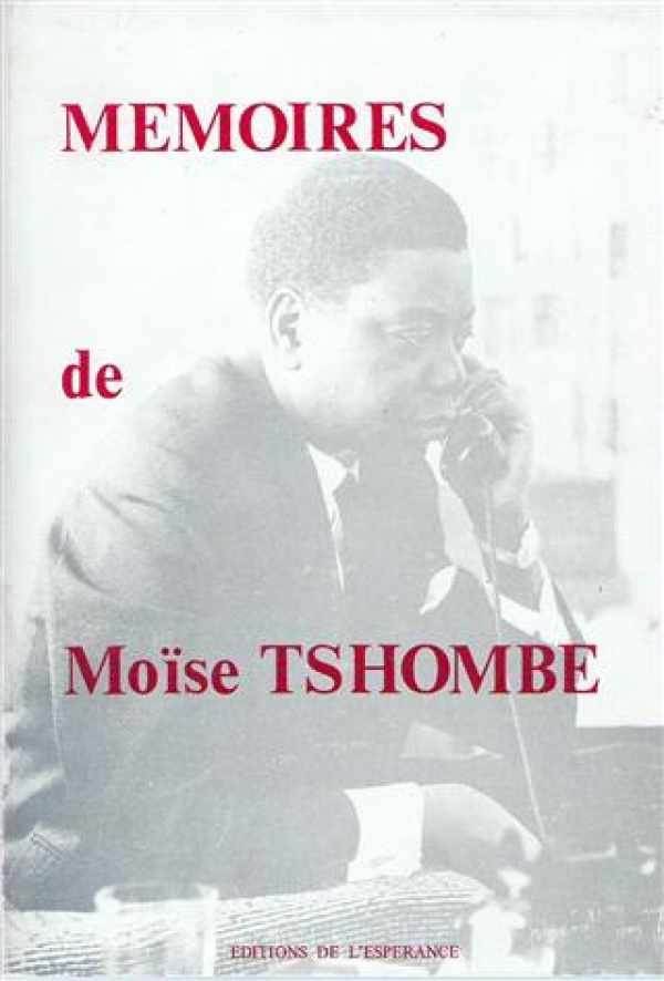 TSHOMBE Moïse - Mémoires de Moïse Tshombe