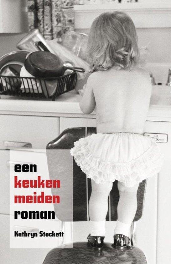 Kathryn Stockett - Een keukenmeidenroman