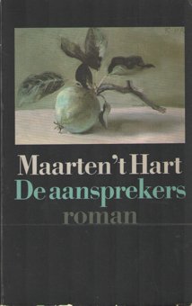 Hart, Maarten 't - De aansprekers. Roman van vader en zoon