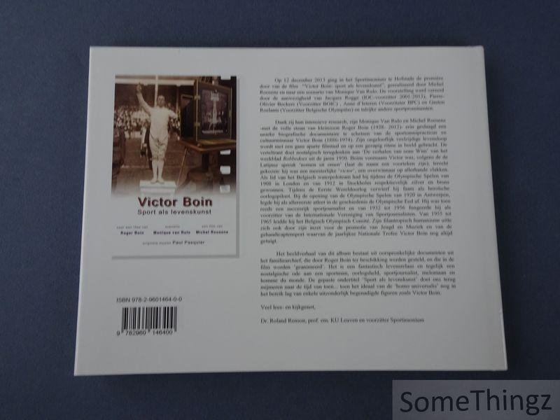 Boin, Roger / Roosens, Michel en Monique van Rulo. - Victor Boin : sport als levenskunst.