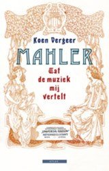 Mahler - wat de muziek mij vertelt