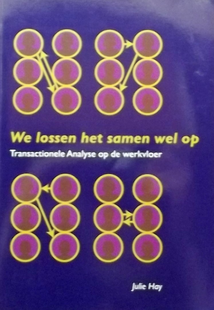 Hay, J. - We lossen het samen wel op - Transactionele Analyse op de werkvloer
