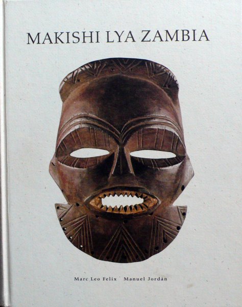 Marc Leo Felix, Manuel Jordan. - Mask Characters of the Upper Zambezi Peoples.
