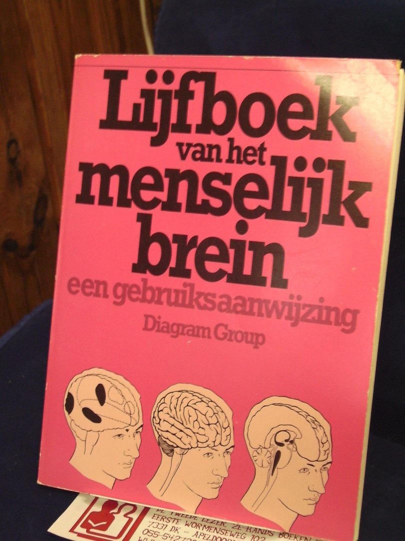 Diagram Group ( Nederlandse vertaling G. van Rheenen) - Lijfboek van het menselijk brein ; een gebruiksaanwijzing  / druk 1
