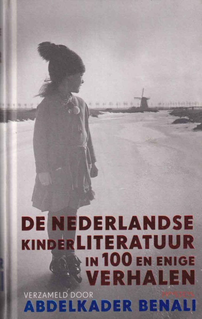 Benali, Abdelkader - De Nederlandse kinderliteratuur in 100 en enige verhalen