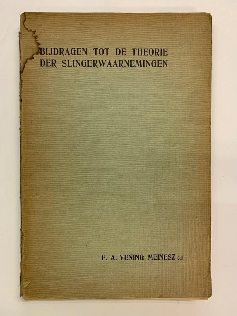 F.A. Vening Meinesz - Bijdragen tot de theorie der slingerwaarnemingen