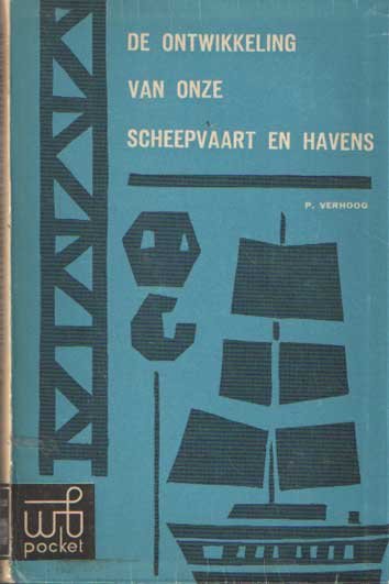 Verhoog, P. - De ontwikkeling van onze scheepvaart en havens