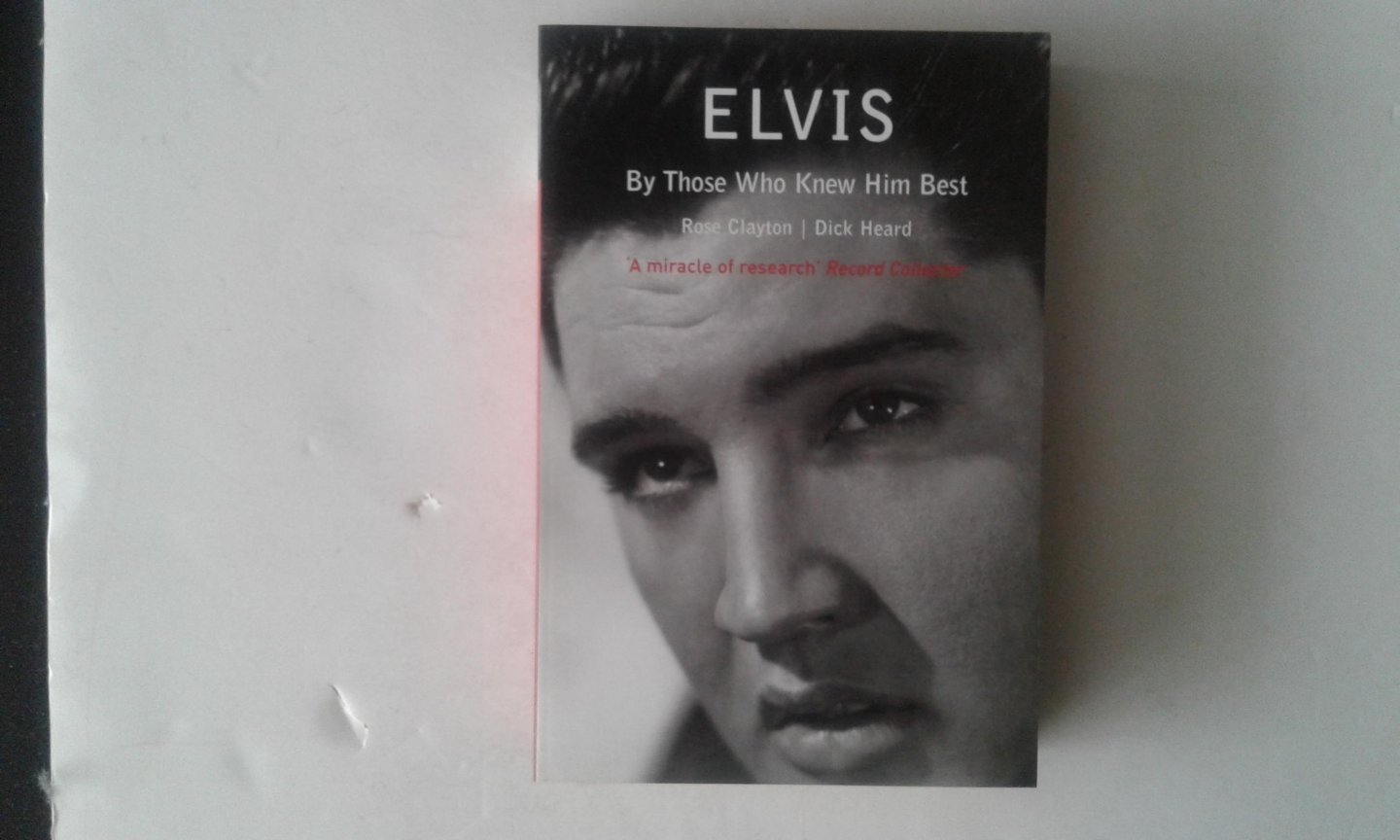 Clayton, Rose - Elvis ; By Those Who Knew him Best