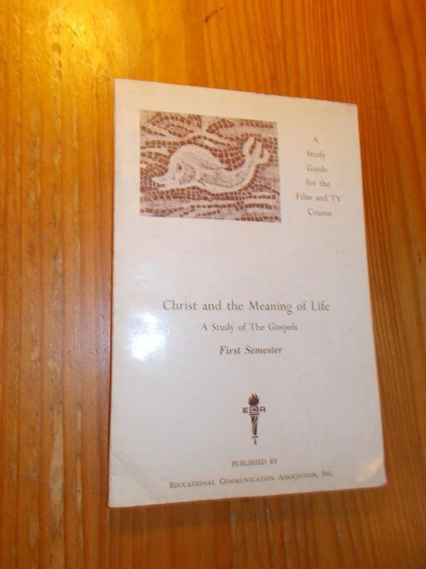 BAUMAN, EDWARD B., - A study guide for the Film and TV course Christ and the Meaning of Life. A study of the gospels. First Semester.
