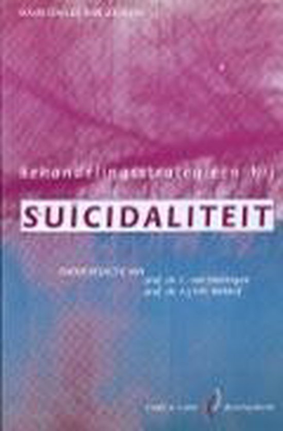 Heeringen, C. van & A.J.F.M. Kerkhof. - Behandelingsstrategieën bij suicidaliteit.