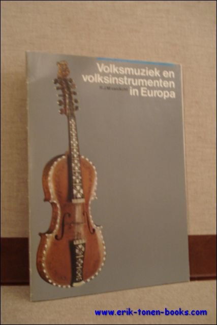 VAN ACHT, R.J.M.; - VOLKSMUZIEK EN VOLKSINSTRUMENTEN IN EUROPA, VAN ACHT, R.J.M.; - VOLKSMUZIEK EN VOLKSINSTRUMENTEN IN EUROPA,