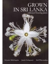 Miththapala, Sriyanie / Janaki Galappatti / Siril Wijesundara - Grown in Sri Lanka. Cultivatie Flowering Plants