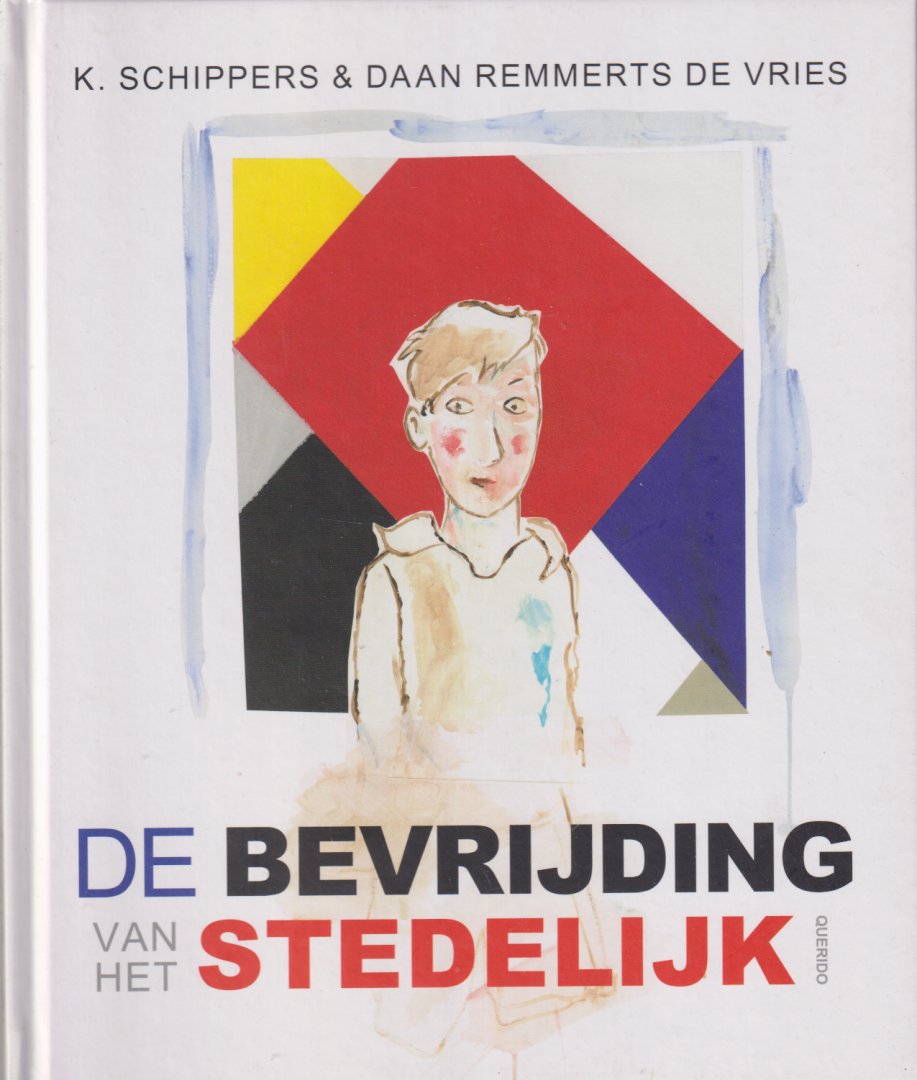 Schippers, K. & Daan Remmerts de Vries - De bevrijding van het Stedelijk