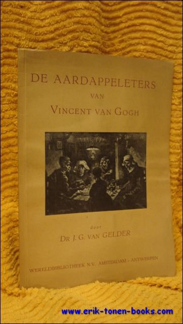GELDER, DR. J.G. VAN, - Aardappeleters van Vincent van Gogh.