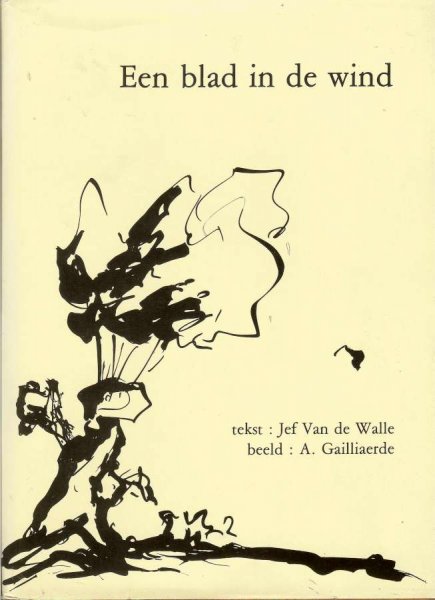 Walle, Jef van de / Beeld: A Gailliaerde - Een blad in de wind