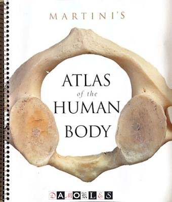 Frederic H. Martini - Atlas of the Human Body