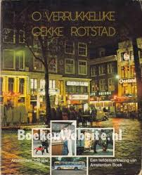 Kuipers Nico ( red. ) - O Verrukkelijke Gekke Rotstad