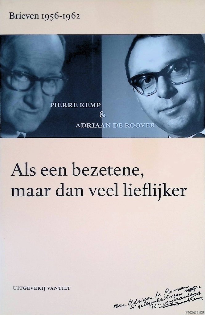 Kemp, Pierre & Adriaan de Roover - Als een bezetene, maar dan veel lieflijker: brieven 1956-1962