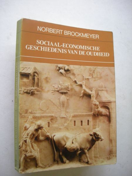 Brockmeyer, Norbert, vert. uit het Duits - Sociaal=economische geschiedenis van de oudheid