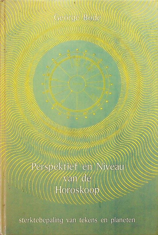 Bode, George - Perspektief en Niveau van de Horoskoop. Sterktebepaling van tekens en planeten