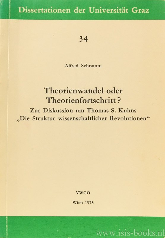 KUHN, T.S., SCHRAMM, A. - Theorienwandel oder Theorienfortschritt? Zur Diskussion um Thomas S. Kuhns  'Die Struktur wissenschaftlicher Revolutionen'.