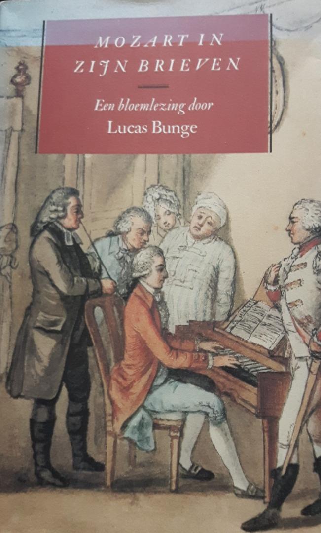 Bunge, Lucas [een bloemlezing, vertaald & toegelicht] - Mozart in zijn brieven