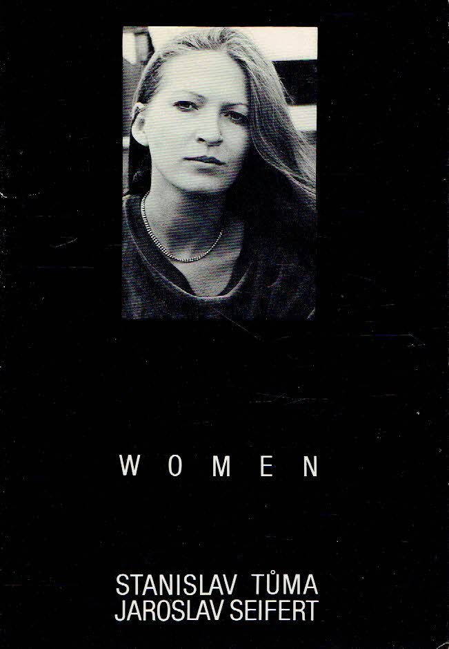 TUMA, Stanislav - Women - photographed by Stanislav Tuma - with excerpts from poems by Jaroslav Seifert and an inroduction by Lorenzo Merlo.