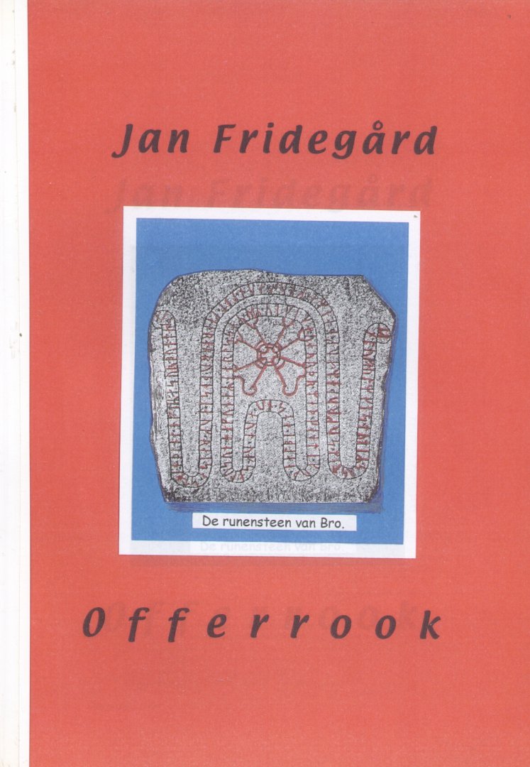 Fridegard, Jan - 1. Land van de houten goden + 2.  Mensen van de dageraad + 3. Offerrook. + 4. Het leven in Birka (14 artikelen over de Vikingtijd)