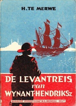 Merwe, H. te - De levantreis van Wynant-Hendriksz