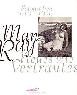 Honnef, Klaus ; Gerard Hadders; Man Ray; Gijs van Tuyl; - Man Ray Neues wie Vertrautes Fotografien 1919-1949