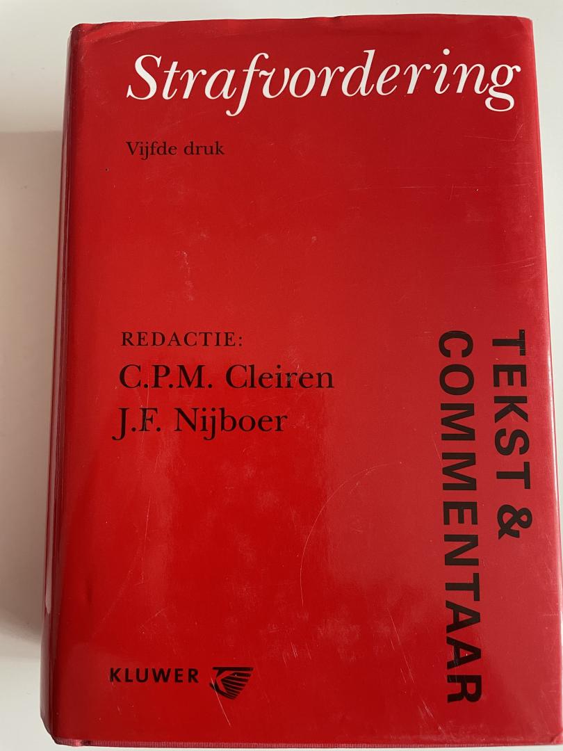 Cleiren, C.P.M. / Nijboer, J.F. / Nieuwenhuis, J.H. - Strafvordering / de tekst van het Wetboek van Strafvordering en enkele aanverwante wetten voorzien van commentaar