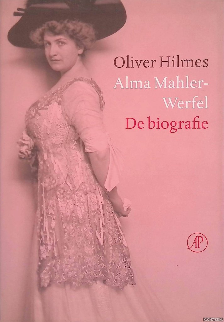 Hilmes, Oliver - Alma Mahler-Werfel: De Biografie