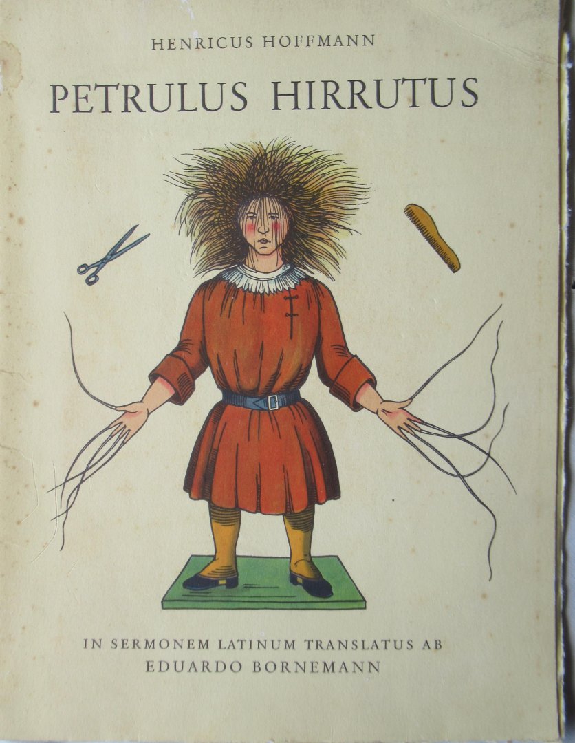 Hoffmann, Henricus - Petrulus Hirrutus. ('Der Struwwelpeter'). In sermonem latinum translatus ab E. Bornemann.