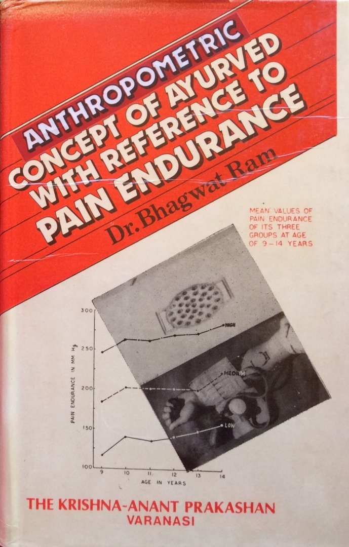 Ram, dr. Bhagwat - Anthropometric concept of Ayurveda with special reference to pain endurance