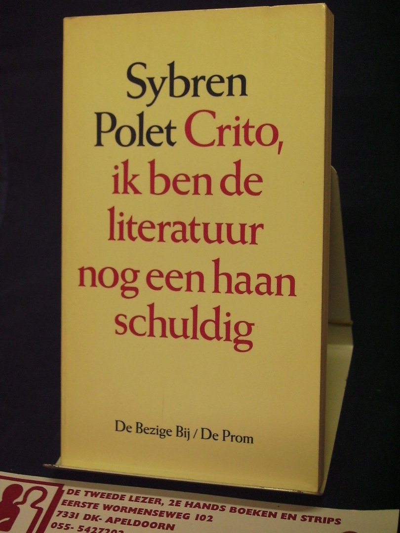 Sybren, Polet - Crito, ik ben de literatuur nog een haan schuldig /  134 notities