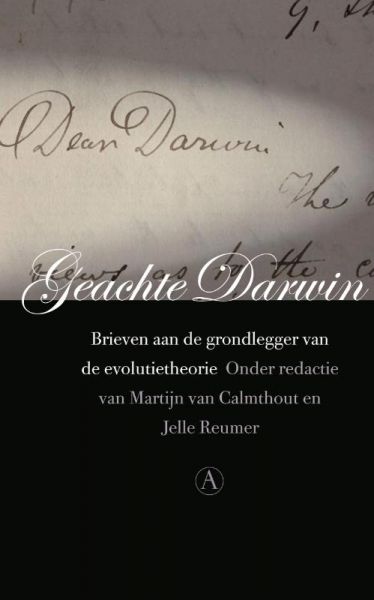 Calmthout, Martijn van & Jelle Reumer (red) - Geachte Darwin. Brieven aan de grondlegger van de evolutietheorie