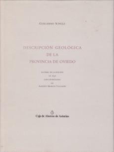 SCHULZ, GUILLERMO - Descripción Geológica de la Princia de Oviedo  and Atlas geológico y topográfico de Asturias