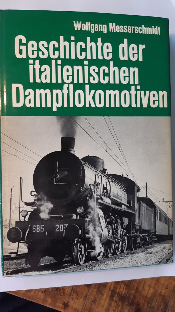 Messerschmidt, Wolf - Geschichte der Italienische Dampflokomotivengang