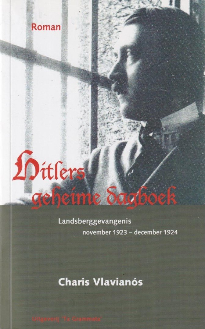 Vlavianos, CharÄ“s - Hitlers geheime dagboek. Landsberggevangenis, november 1923 - december 1924