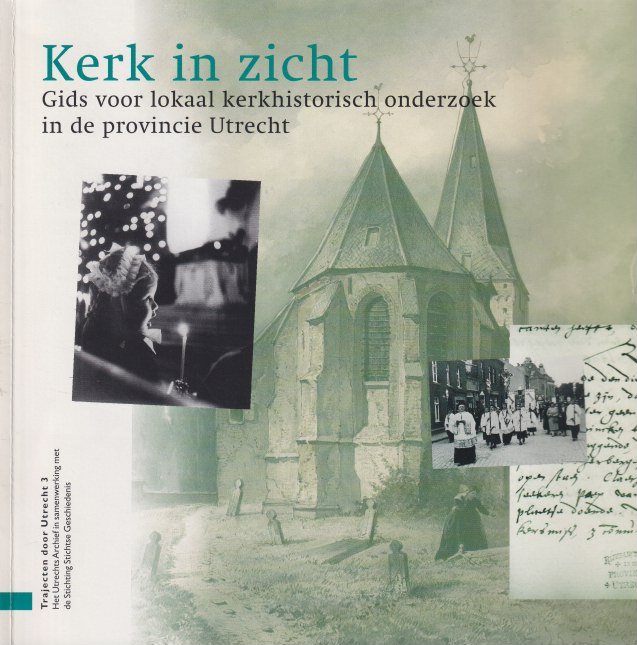 Leeuwenberg, Huib L.Ph. - Kerk in zicht. Gids voor lokaal kerkhistorisch onderzoek in de provincie Utrecht