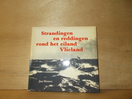 Houter, Jan - Strandingen en reddingen rond het eiland Vlieland