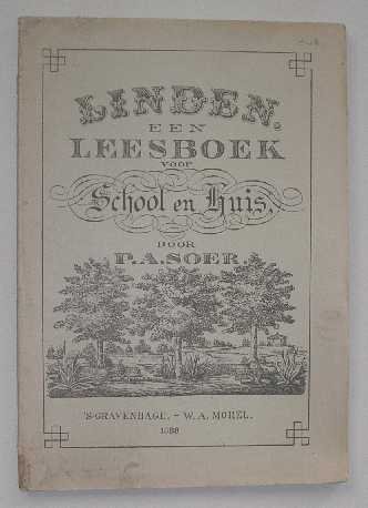 Soer, P.A. - Linden : van eene serie leesboeken voor school en huis : derde stukje.