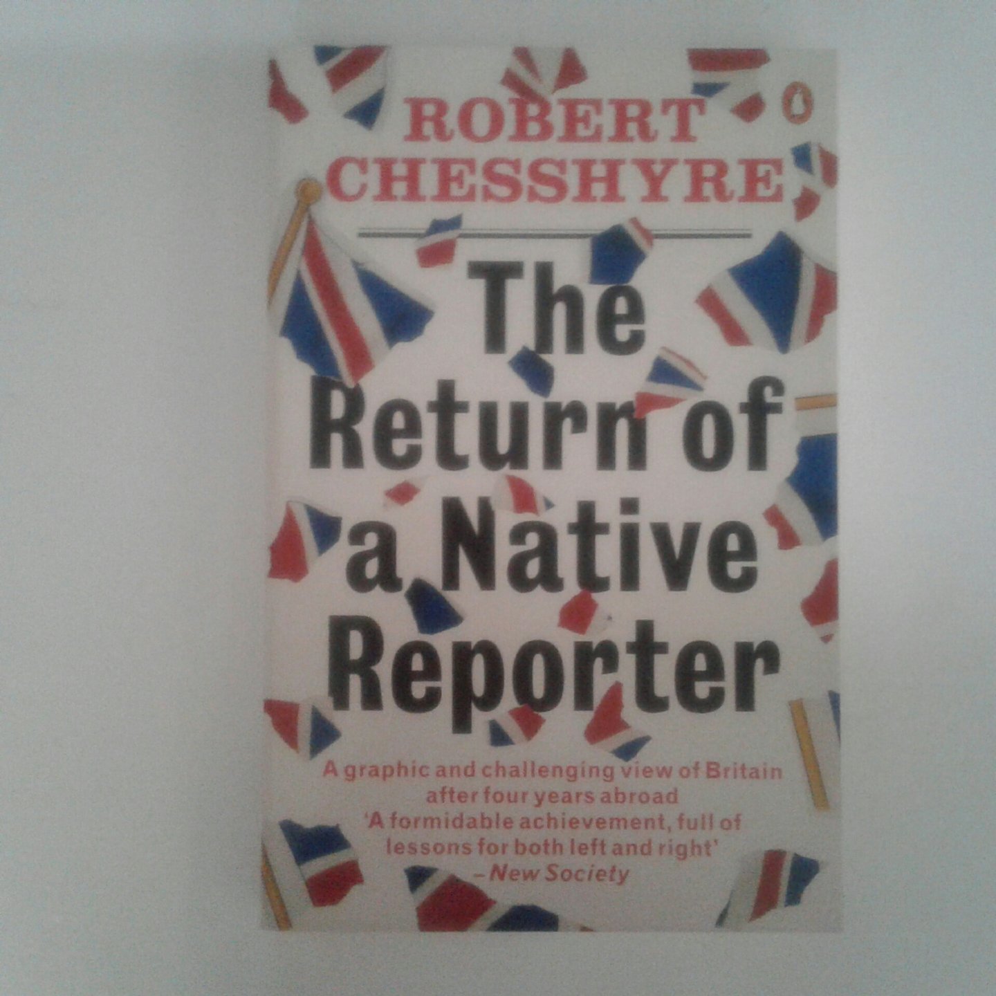Chesshyre, Robert - The Return of a Native Reporter