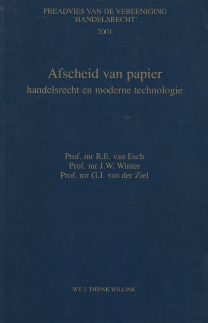Esch, R.E. van; J.W. Winter, & G.J. van der Ziel. - Afscheid van papier: handelsrecht en moderne technologie.