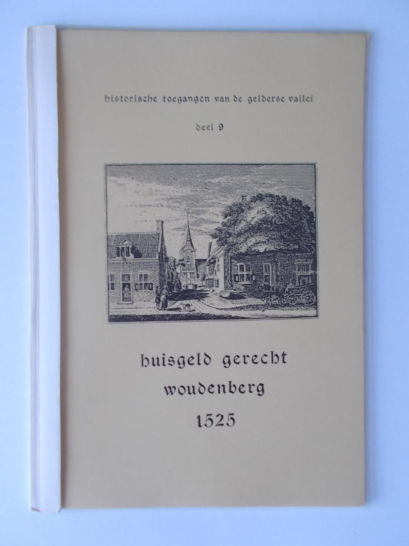 Nieuwenhuis, Ir W.H.M. - Huisgeld Gerecht WOUDENBERG - 1525