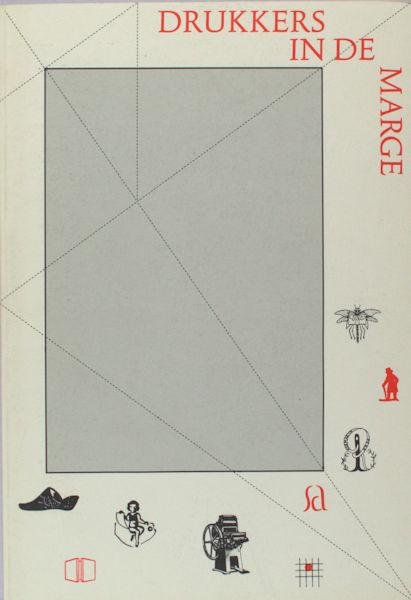 Braches, Ernst (inleiding). - Drukkers in de marge. Uitgegeven ter gelegenheid van het tienjarig bestaan van de Stichting Drukwerk in de Marge.